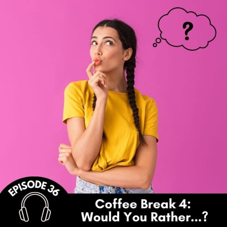 Episode 36 Coffee Break 4 Would You Rather 2