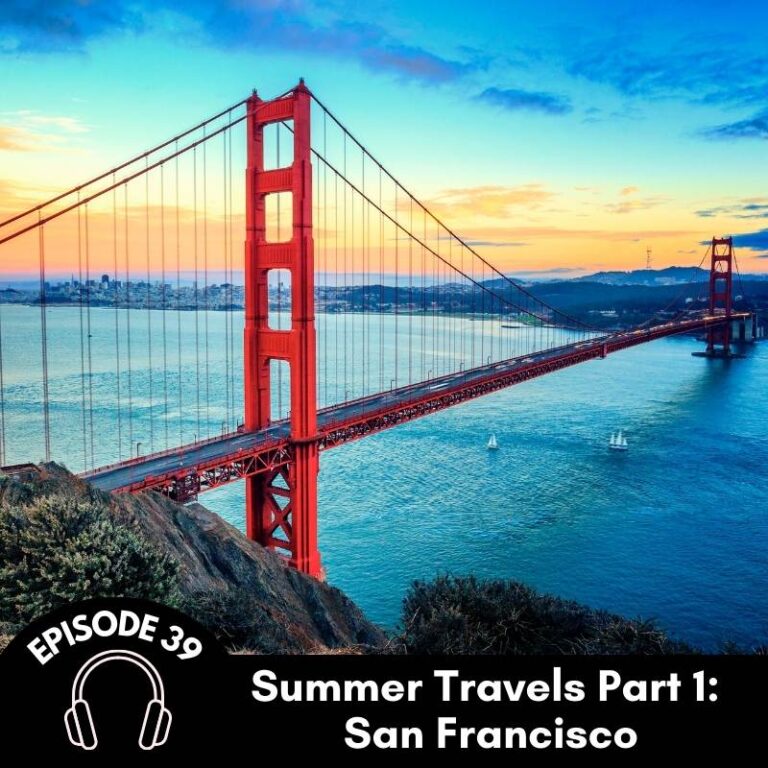 Episode 39 - Summer Travels San Francisco